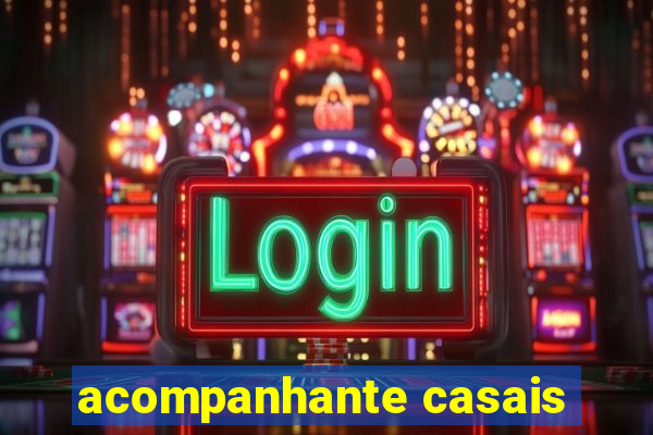 acompanhante casais